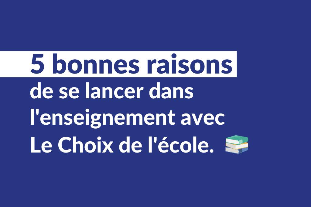 faire le choix de l'école se lancer dans l'enseignement enseigner professeur prof enseignant éducation école sauter le pas se reconvertir reconversion aide