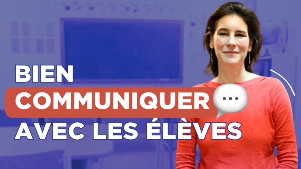 Juliette Hanrot - bien communiquer avec les élèves - Le Choix de l'école